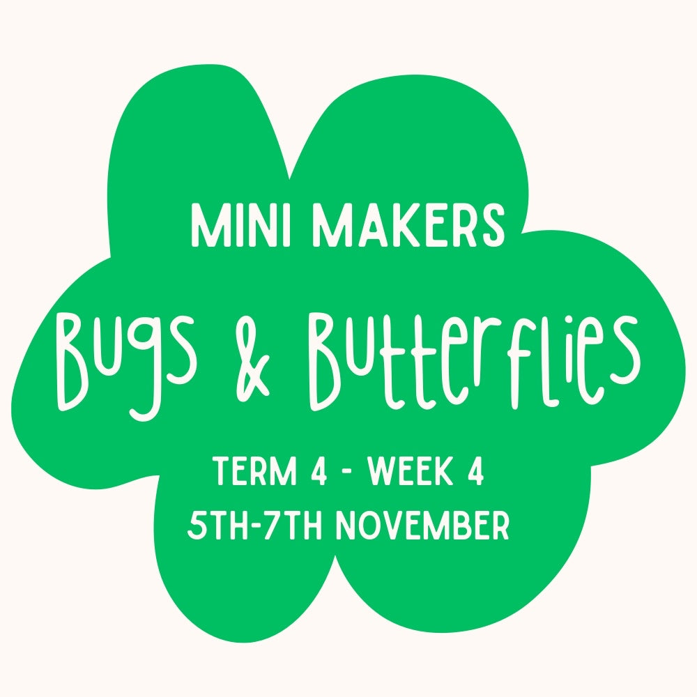 Mini Makers | T4 Week 4 | Bugs & Butterflies | Ages 1 - 4