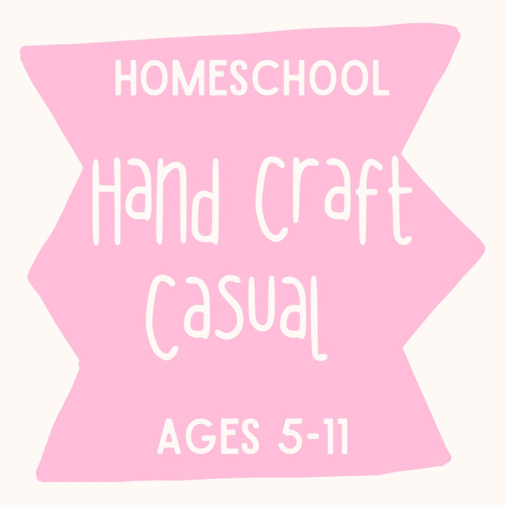 Homeschool Hand Craft Club Term 3 - Casual Class