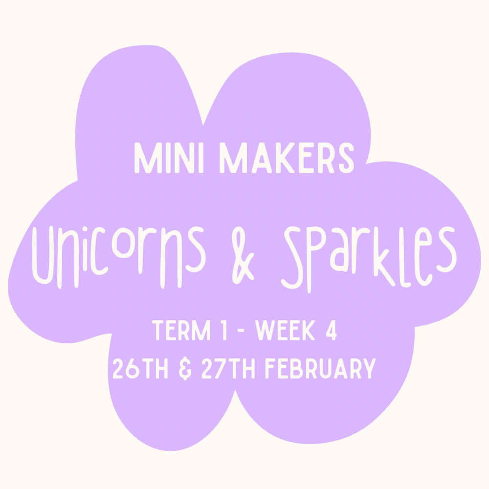 Mini Makers | T1 Week 4 | Unicorns & Sparkles | Ages 1 - 4