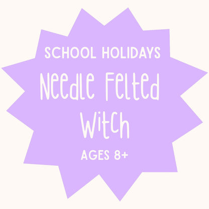 Needle Felting Witch Workshop | Ages 8 - Adult