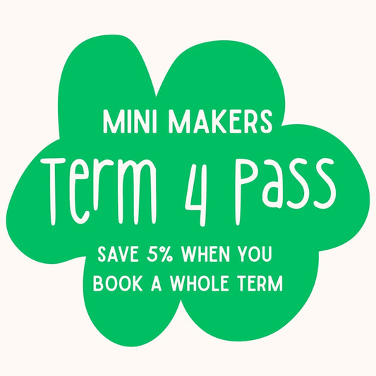 Term 4 | Mini Maker Pass | Ages 1 - 4
