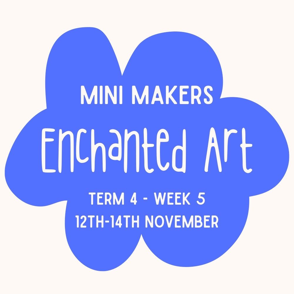 Mini Makers | T4 Week 5 | Enchanted Art | Ages 1 - 4