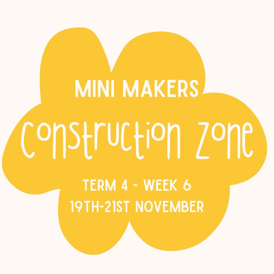 Mini Makers | T4 Week 6 | Construction Zone | Ages 1 - 4