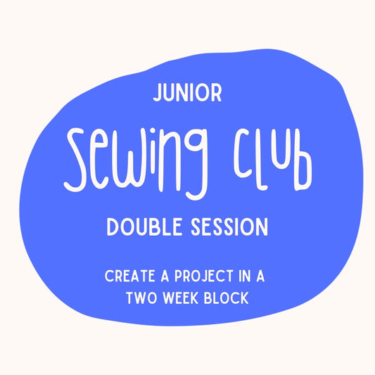 Term 4 | Junior Sewing Club - Double Sessions | Ages 7+