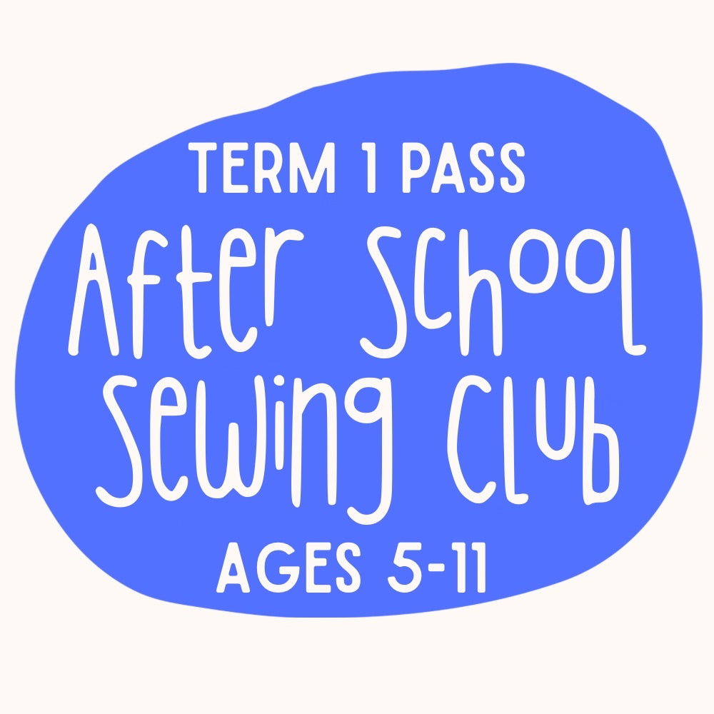 2026 Term 1 Pass - After School Sewing Club for Ages 7+