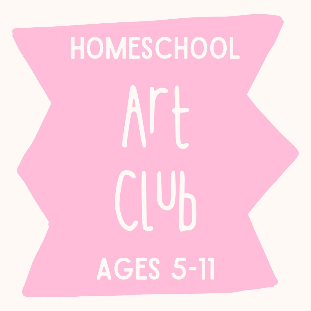Homeschool Art Club - Term 2