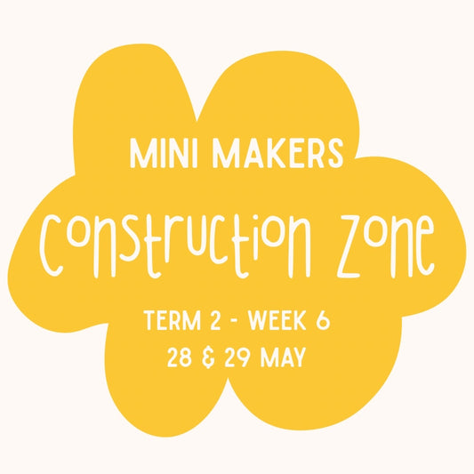 Mini Makers | T2 Week 6 | Construction Zone | Ages 1-5