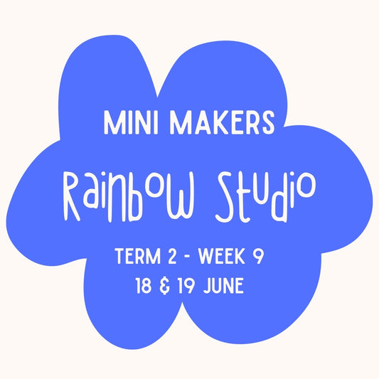 Mini Makers | T2 Week 9 | Rainbow Studio | Ages 1-5