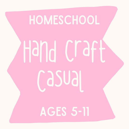 Homeschool Hand Craft Club Term 3 - Casual Class