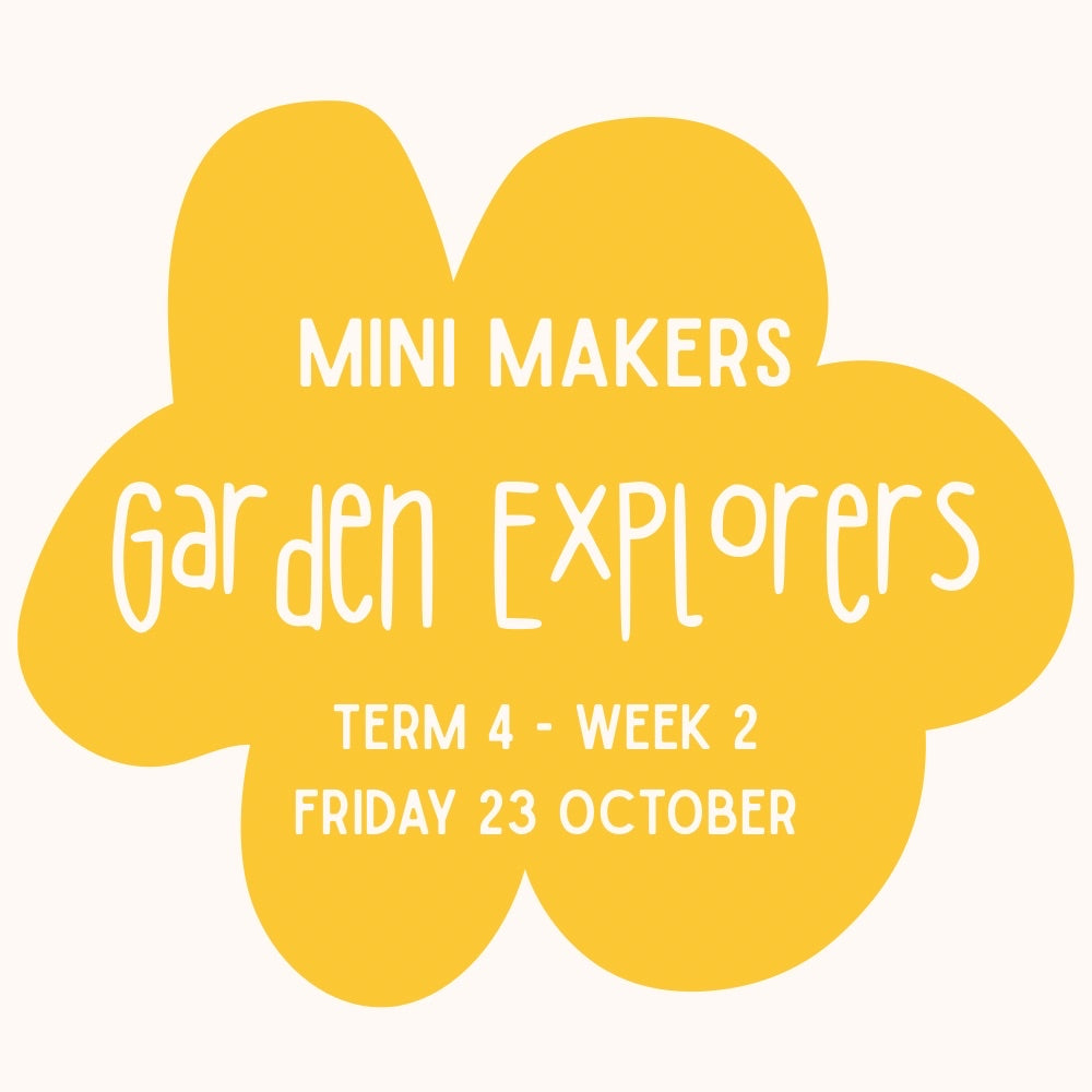 Mini Makers | Garden Explorers | Ages 1-5