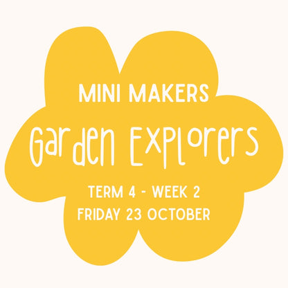 Mini Makers | Garden Explorers | Ages 1-5