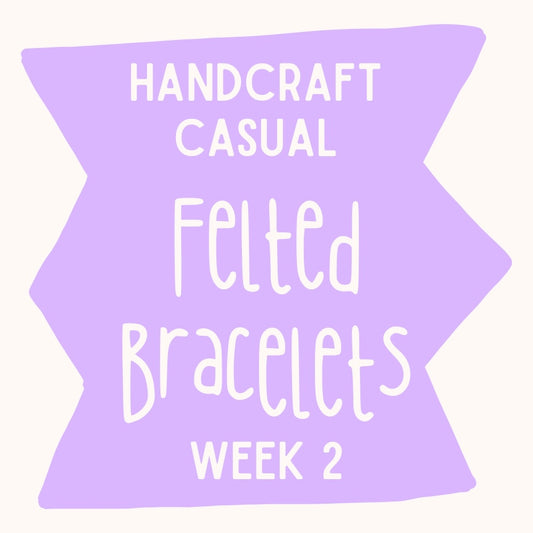 Homeschool Handcraft Club - Felted Bracelets
