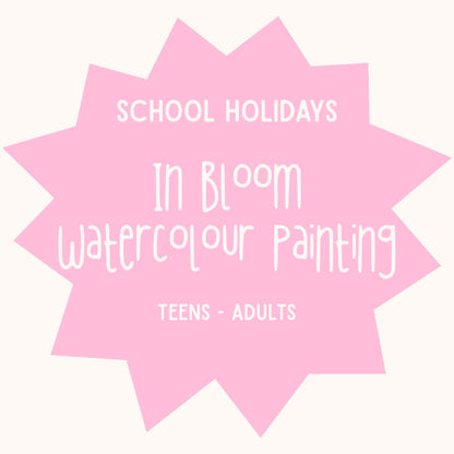 In Bloom Watercolour Painting | Teens to Adults