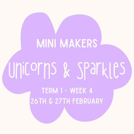 Mini Makers | T1 Week 4 | Unicorns & Sparkles | Ages 1 - 4