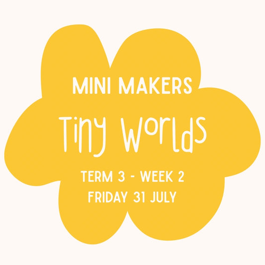 Mini Makers | T3 Week 2 | Tiny Worlds | Ages 1-5