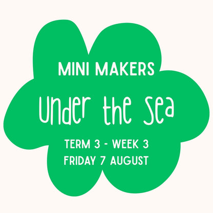 Mini Makers | T3 Week 3 | Under the Sea | Ages 1-5