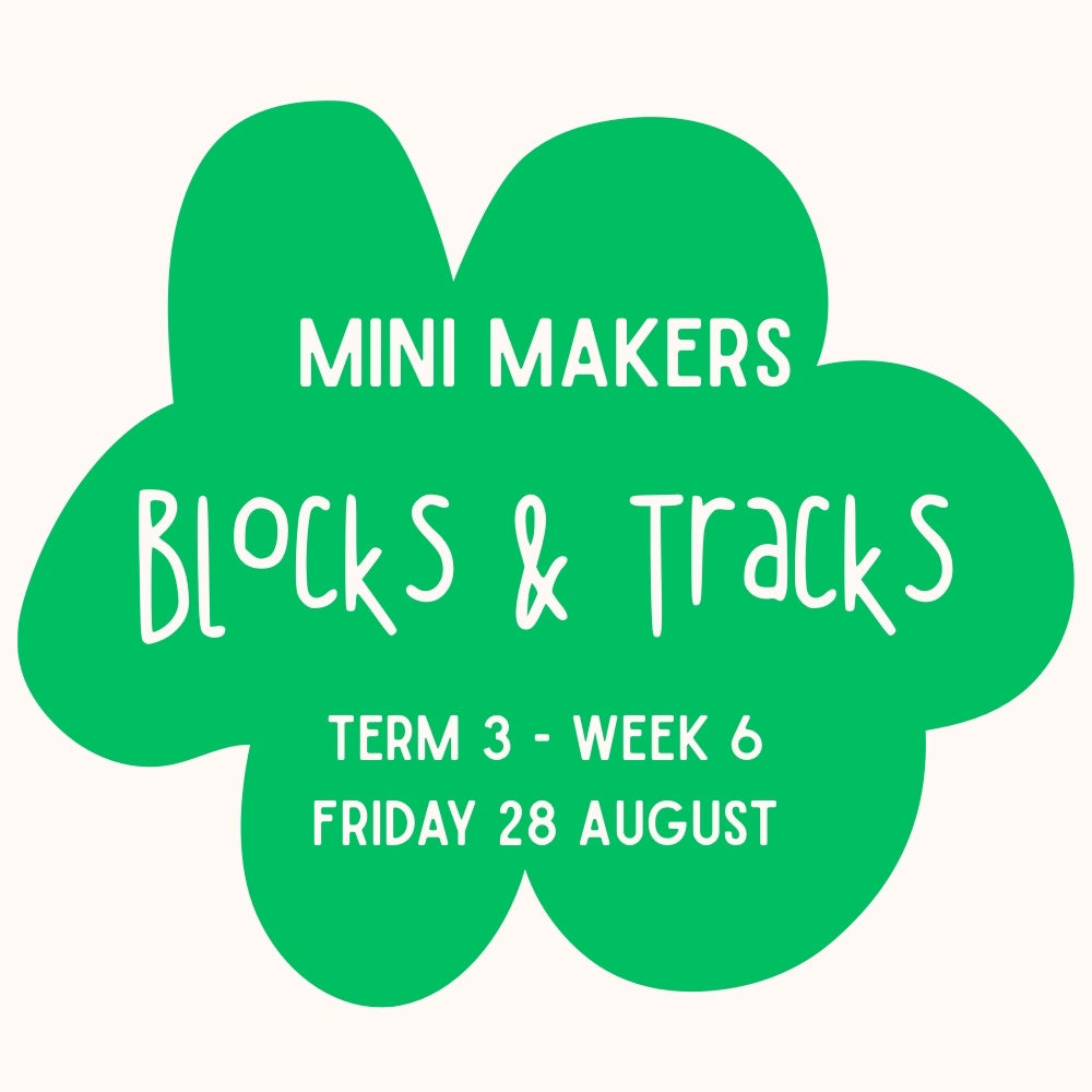 Mini Makers | T3 Week 6 | Blocks & Tracks | Ages 1-5