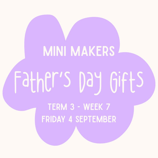 Mini Makers | T3 Week 7 | Father's Day Gifts | Ages 1-5